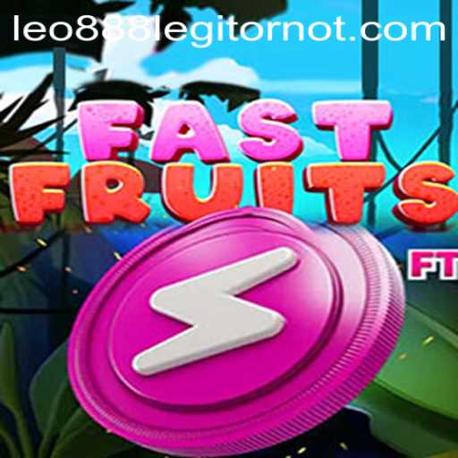 Discover the Exciting World of FastFruits with LEO888